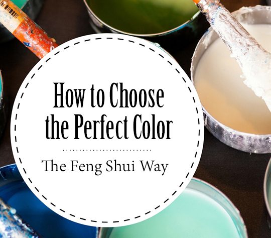 A text written on a background image which says: How to choose the perfect color, the Feng Shui way. Displaying feng shui colors in background.